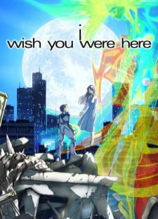 دانلود زیرنویس فارسی انیمه I: Wish You Were Here قسمت 1 تا 4 